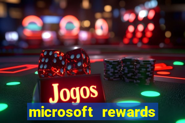 microsoft rewards ganhe recompensas